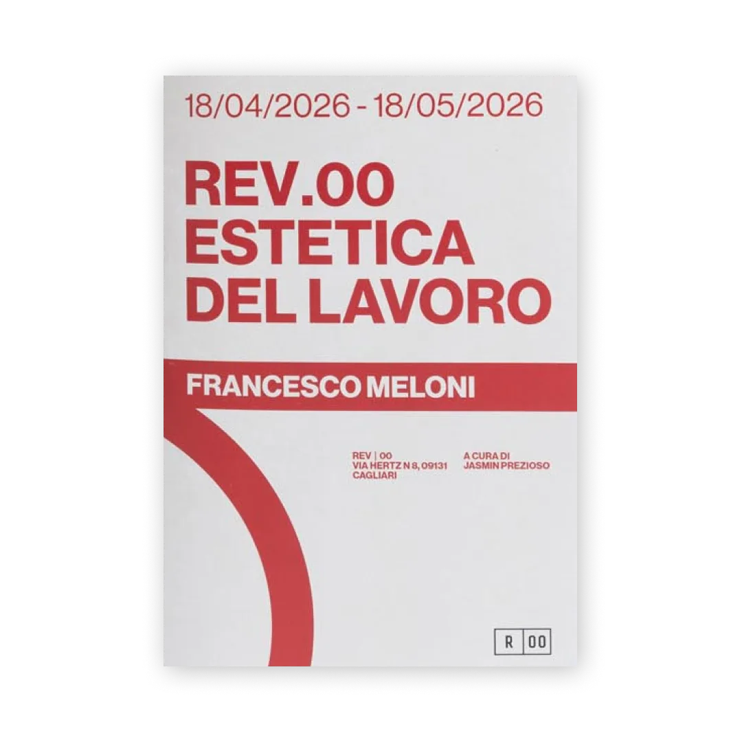 Pubblicazione Catalogo “REV.00. Estetica del lavoro” di Francesco Meloni | Cagliari